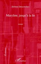 MARYLINE JUSQU'A LA LIE   ROMAN