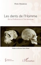 Les dents de l'Homme, de la Préhistoire ? l'?re moderne