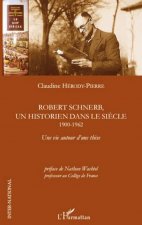 Robert Schnerb, un historien dans le si?cle 1900-1962