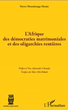 L'Afrique des démocraties matrimoniales et des oligarchies renti?res