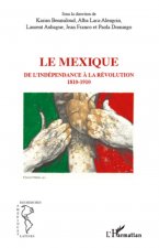 Le Mexique, de l'indépendance ? la révolution 1810-1910
