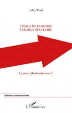 L'usage de la bombe ? fission nucléaire