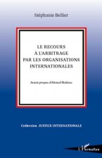 Le recours ? l'arbitrage par les organisations internationales