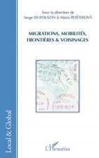 Migrations, mobilités, fronti?res et voisinages
