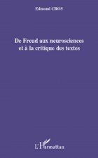 De Freud aux neurosciences et ? la critique des textes