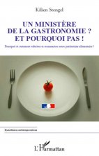 Un minist?re de la Gastronomie et pourquoi pas !