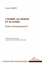 L'homme, sa gen?se et sa durée