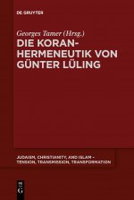 Die Koranhermeneutik von Gunter Luling