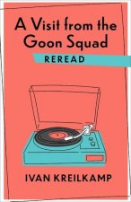 Visit from the Goon Squad Reread