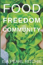 Food, Freedom, Community
