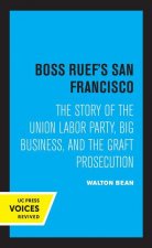 Boss Ruef's San Francisco