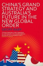 China's Grand Strategy and Australia's Future in the New Global Order
