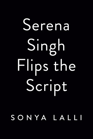 Serena Singh Flips The Script