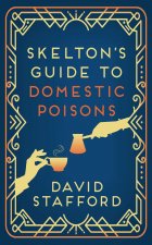 Skelton's Guide to Domestic Poisons
