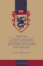 Clan of the Flapdragon and Other Adventures in Etymology