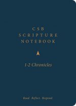 CSB Scripture Notebook, 1-2 Chronicles: Read. Reflect. Respond.