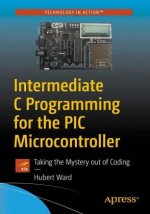 Intermediate C Programming for the PIC Microcontroller