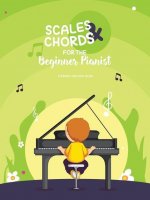 Scales & Chords for the Beginner Pianist