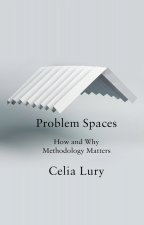 Problem Spaces - How and Why Methodology Matters