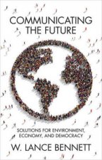 Communicating the Future - Solutions for Environment, Economy and Democracy