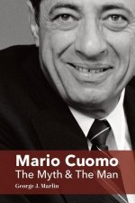 Mario Cuomo - The Myth and the Man