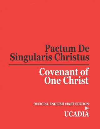 Pactum De Singularis Christus (Covenant of One Christ)