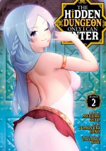 Hidden Dungeon Only I Can Enter (Manga) Vol. 2