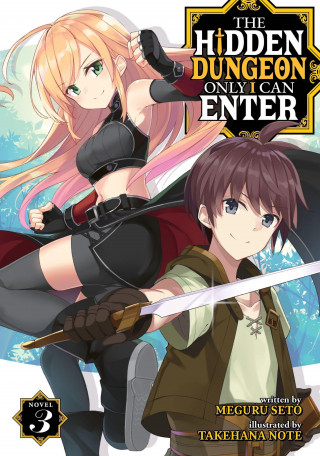 Hidden Dungeon Only I Can Enter (Light Novel) Vol. 3