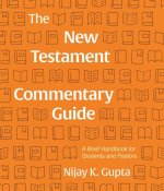 NEW TESTAMENT COMMENTARY GUIDE