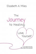 The Journey to Healing: Love, Yourself