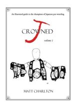J-Crowned: An Illustrated Guide to the Champions of Japanese Wrestling