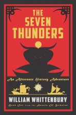 The Seven Thunders: An Alternate History Adventure