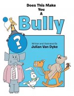 Does This Make You a Bully?