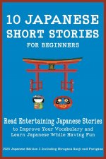 50 Japanese Short Stories for Beginners Read Entertaining Japanese Stories to Improve Your Vocabulary and Learn Japanese While Having Fun