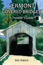 Vermont Covered Bridges: A Traveler's Guide