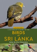 Naturalist's Guide to the Birds of Sri Lanka (3rd edition)
