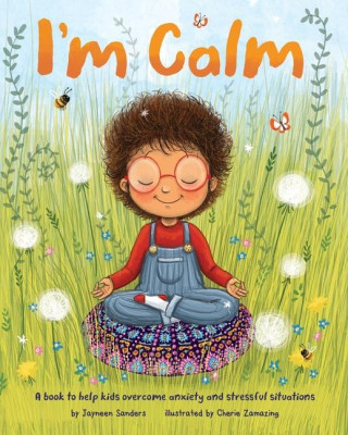 I'M CALM: A BOOK TO HELP KIDS OVERCOME A