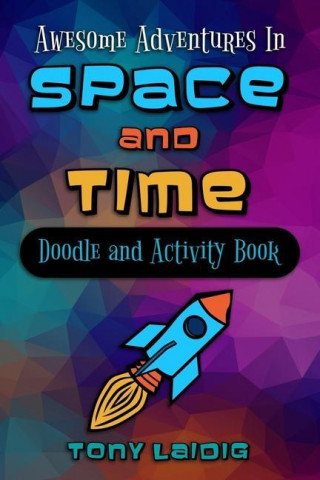 Awesome Adventures in Space and Time (Doodle & Activity Book)