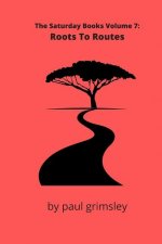 Roots To Routes: The Saturday Books Volume 7