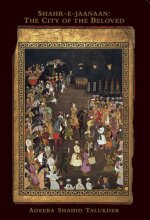 Shahr-E-Jaanaan: The City of the Beloved