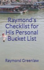 Raymond's Checklist for His Personal Bucket List