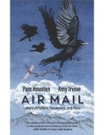 Air Mail: Letters of Politics, Pandemics, and Place