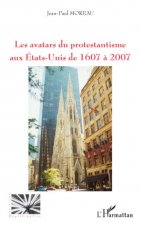 Les avatars du protestantisme aux Etats-Unis de 1607 ? 2007