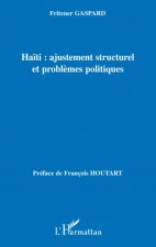 Ha?ti : ajustement structurel et probl?mes politiques