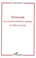 Dictionnaire de la mouvance droitiste et nationale de 1945 ? nos jours