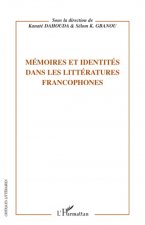 Mémoires et identités dans les littératures francophones