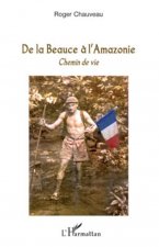 De la Beauce ? l'Amazonie
