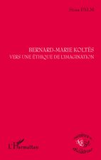 Bernard-Marie Kolt?s vers une éthique de l'imagination