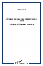 Sur les traces des Br?leurs de loups