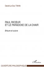 Paul Ric?ur et le paradoxe de la chair